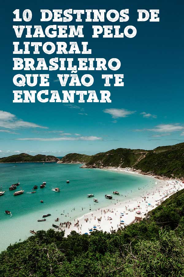 10 destinos de viagem pelo litoral brasileiro que vao te encantar pinterest