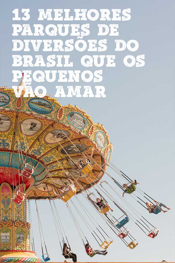 13 melhores parques de diversoes do Brasil pinterest2