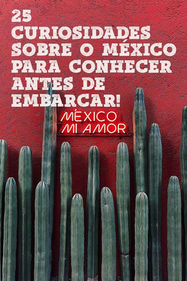 25 Curiosidades sobre o Mexico para conhecer antes de embarcar pinterest